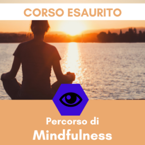 Mindfulness - CORSO ESAURITO